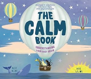 Image du vendeur pour The Calm Book: FInding Your Quiet Place and Understanding Your Emotions by Allan, Alex [Paperback ] mis en vente par booksXpress