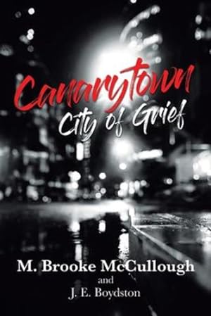 Seller image for Canarytown City of Grief by McCullough, M Brooke [Paperback ] for sale by booksXpress