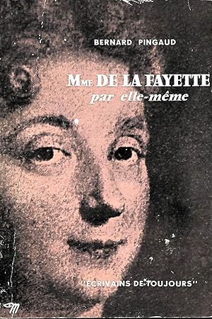 Mme De La Fayette Par Elle-Meme - Collection Microcosme "Ecrivains De Toujours" N°45