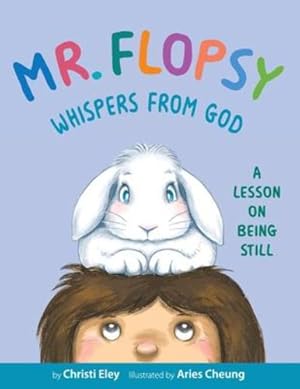 Bild des Verkufers fr Mr. Flopsy Whispers from God: A Lesson on Being Still [Soft Cover ] zum Verkauf von booksXpress