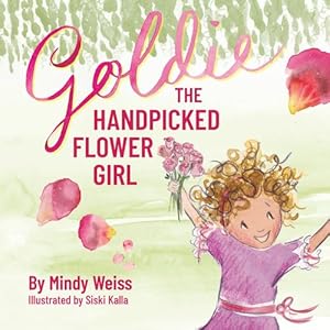 Immagine del venditore per Goldie the Handpicked Flower Girl [Hardcover ] venduto da booksXpress