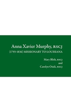 Seller image for Anna Xavier Murphy, RSCJ by Blish, Mary, Osiek, Carolyn [Paperback ] for sale by booksXpress