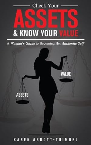 Image du vendeur pour Check Your Assets & Know Your Value: A Woman's Guide to Becoming Her Authentic Self [Soft Cover ] mis en vente par booksXpress