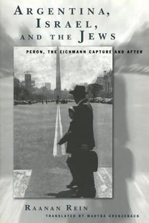 Immagine del venditore per Argentina, Israel, and the Jews: Peron, The Eichmann Capture and After (The Joseph and Rebecca Meyerhoff Center for Jewish Studies) [Soft Cover ] venduto da booksXpress