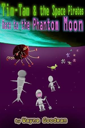 Bild des Verkufers fr Tim-Tam and the Space Pirates: Race to the Phantom Moon by Goodman, Wayne B [Paperback ] zum Verkauf von booksXpress