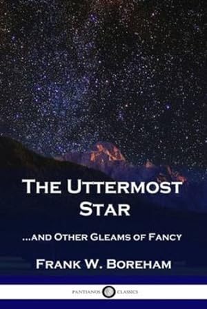 Image du vendeur pour The Uttermost Star: .and Other Gleams of Fancy [Soft Cover ] mis en vente par booksXpress