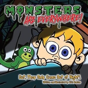 Bild des Verkufers fr Monsters are EVERYWHERE!: But, They Only Come Out at Night! by Dunton, Erik [Paperback ] zum Verkauf von booksXpress