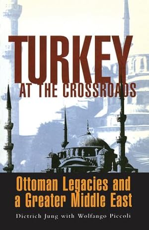 Bild des Verkufers fr Turkey at the Crossroads: Ottoman Legacies and a Greater Middle East [Soft Cover ] zum Verkauf von booksXpress