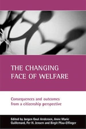 Image du vendeur pour The Changing Face Of Welfare: Consequences and outcomes from a citizenship perspective [Hardcover ] mis en vente par booksXpress