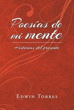 Imagen del vendedor de Poes ­as de mi mente: Historias del presente (Spanish Edition) by Torres, Edwin [Paperback ] a la venta por booksXpress