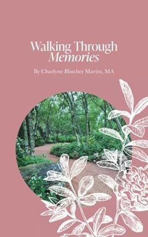 Image du vendeur pour Walking Through Memories by Martin, Charlyne Blatcher, Ma [Paperback ] mis en vente par booksXpress