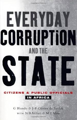 Bild des Verkufers fr Everyday Corruption and the State: Citizens and Public Officials in Africa [Soft Cover ] zum Verkauf von booksXpress
