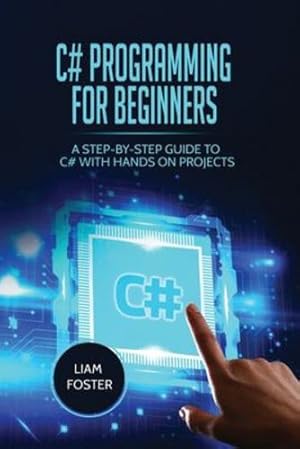 Seller image for C# Programming For Beginners: A Step-by-Step Guide to C# With Hands on Projects [Soft Cover ] for sale by booksXpress