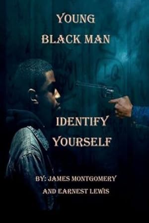 Seller image for Young Black Man, Identify Yourself by Lewis, Earnest J, Montgomery, James [Paperback ] for sale by booksXpress