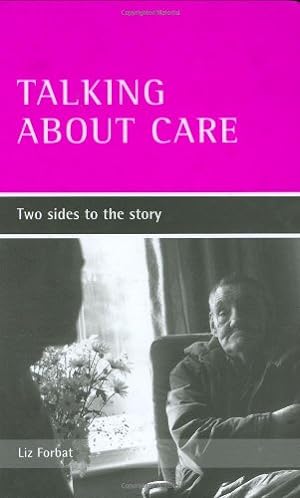 Immagine del venditore per Talking about care: Two sides to the story by Forbat, Liz [Hardcover ] venduto da booksXpress