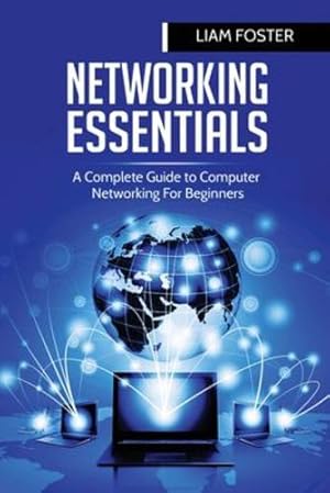 Seller image for Networking Essentials: A Complete Guide to Computer Networking For Beginners by Foster, Liam [Paperback ] for sale by booksXpress