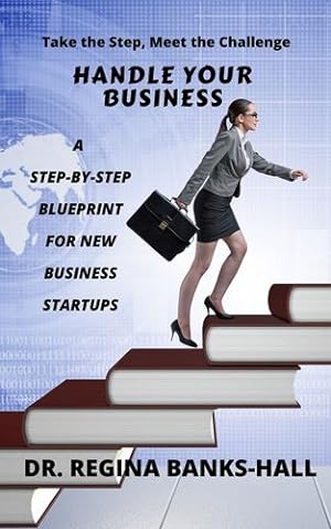 Seller image for Handle Your Business: A Step-by-Step Blueprint for New Business Startups by Banks-Hall, Regina [Paperback ] for sale by booksXpress