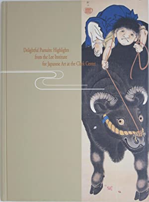 Seller image for Delightful pursuits : highlights from the Lee institute for Japanese art at the Clark center for sale by Joseph Burridge Books