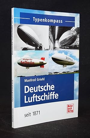 Typenkompass. Deutsche Luftschiffe seit 1871.