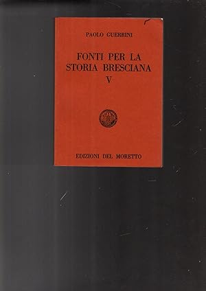 Immagine del venditore per FONTI PER LA STORIA BRESCIANA V venduto da iolibrocarmine