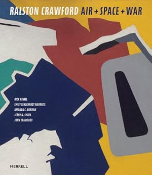 Imagen del vendedor de Ralston Crawford: Air + Space + War by Kinsel, Rick, Schuchardt Navratil, Emily, Burdan, Amanda C., Smith, Jerry N., Crawford, John [Hardcover ] a la venta por booksXpress