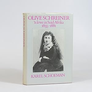 Olive Schreiner. 'n Lewe in Suid-Afrika 1855 - 1881