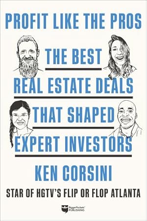 Seller image for Profit like the Pros: The Best Real Estate Deals That Shaped Expert Investors by Corsini, Ken [Paperback ] for sale by booksXpress