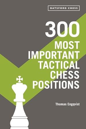 Seller image for 300 Most Important Tactical Chess Positions by Engqvist, Thomas [Paperback ] for sale by booksXpress