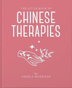 Seller image for The Little Book of Ancient Chinese Therapies by Mogridge, Angela [Hardcover ] for sale by booksXpress