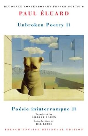 Immagine del venditore per Unbroken Poetry II: Po ©sie ininterrompue II (Bloodaxe Contemporary French Poets, 5) by   luard, Paul [Paperback ] venduto da booksXpress