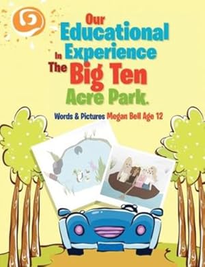 Bild des Verkufers fr Our Educational Experience In The Big Ten Acre Park by Bell, Megan [Paperback ] zum Verkauf von booksXpress