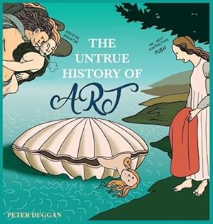 Bild des Verkufers fr The Untrue History of Art by Duggan, Peter [Hardcover ] zum Verkauf von booksXpress