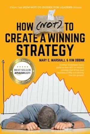 Seller image for How (NOT) To Create A Winning Strategy (The How-Not-To Guides for Leaders) by Marshall, Mary E, Obbink, Kim [Paperback ] for sale by booksXpress