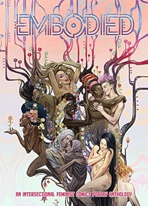 Seller image for Embodied: An Intersectional Feminist Comics Poetry Anthology by Allen, Kenzie, Awad, Ruth, Ben-Oni, Rosebud, Candrilli, Kayleb Rae, DeColo, Kendra, Ebeid, Carolina, Givhan, Jenn, Hagood, Caroline, Hinton, Laura, Howard, JP, James, Omotara, Konchan, Virginia [Paperback ] for sale by booksXpress