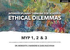 Seller image for Interdisciplinary Thinking for Schools: Ethical Dilemmas MYP 4 & 5 by Harbord, Meredith, Riaz Khan, Sara [Paperback ] for sale by booksXpress