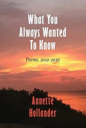 Bild des Verkufers fr What You Always Wanted To Know: Poems, 2010-2020 [Soft Cover ] zum Verkauf von booksXpress