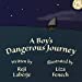 Seller image for A Boy's Dangerous Jopurney [Soft Cover ] for sale by booksXpress