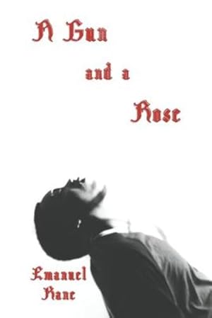 Seller image for A Gun and a Rose: A Collection of Poems [Soft Cover ] for sale by booksXpress