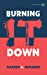 Seller image for Burning It Down [Soft Cover ] for sale by booksXpress
