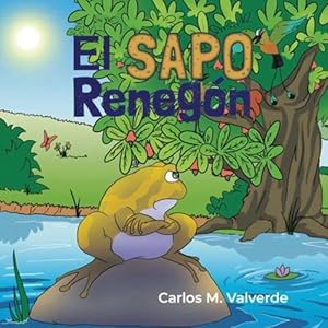 Imagen del vendedor de El sapo Reneg ³n (Spanish Edition) by Valverde, Carlos M, Rosemeyer, Cristina [Paperback ] a la venta por booksXpress