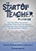 Seller image for The Startup Teacher Playbook: Turn Your Ideas Into Actions, Personalize Professional Development, and Create Innovative Learning Experiences for You and Your Students [Soft Cover ] for sale by booksXpress