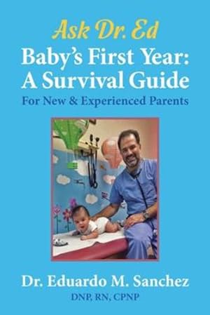 Bild des Verkufers fr Baby's First Year: A Survival Guide for New & Experienced Parents by Sanchez, Eduardo M [Paperback ] zum Verkauf von booksXpress
