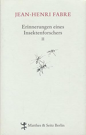 Erinnerungen eines Insektenforschers II. Aus dem Französischen von Friedrich Koch, bearbeitet von...