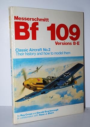 Image du vendeur pour Messerschmitt Bf 109 Versions B-E (Classic Aircraft, Their History and How to Model Them) mis en vente par Nugget Box  (PBFA)