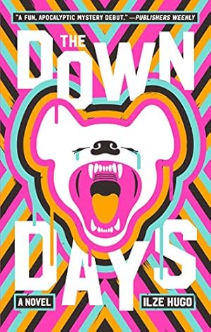Seller image for The Down Days: A Novel by Hugo, Ilze [Paperback ] for sale by booksXpress