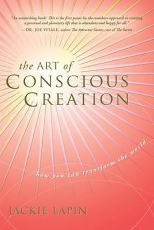 Seller image for The Art of Conscious Creation - How You Can Transform the World by Jackie Lapin [Paperback ] for sale by booksXpress