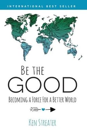 Immagine del venditore per Be the Good: Becoming a Force for a Better World [Soft Cover ] venduto da booksXpress