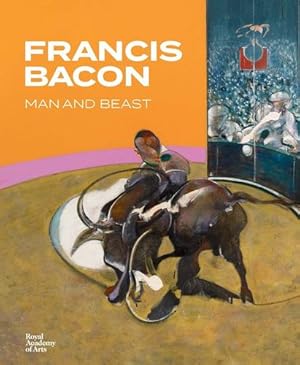 Imagen del vendedor de Francis Bacon: Man and Beast by Howe, Catherine, Peppiatt, Michael, Testar, Anna [Hardcover ] a la venta por booksXpress