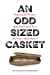 Seller image for An Odd Sized Casket: Featuring the Winners of the Owl Canyon Press Short Story Hackathon #4: Featuring the Winners of the [Soft Cover ] for sale by booksXpress