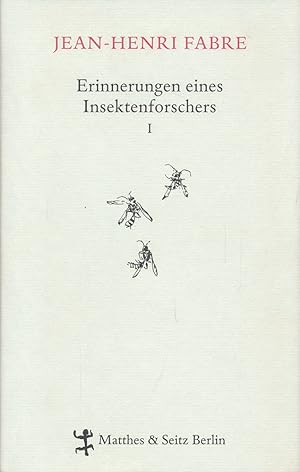 Erinnerungen eines Insektenforschers, I. Aus dem Französischen von Friedrich Koch, bearbeitet von...